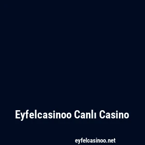 Eyfelcasinoo Canlı Casino