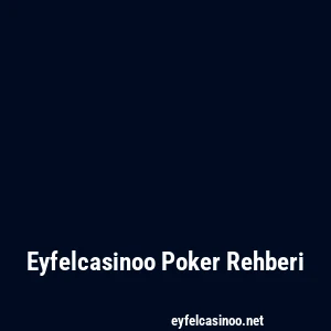 Eyfelcasinoo Poker Rehberi